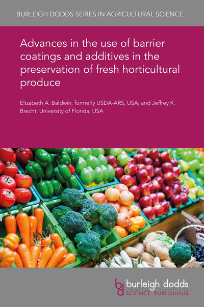Cover image for Advances in the use of barrier coatings and additives in the preservation of fresh horticultural produce, isbn: 9781838799885