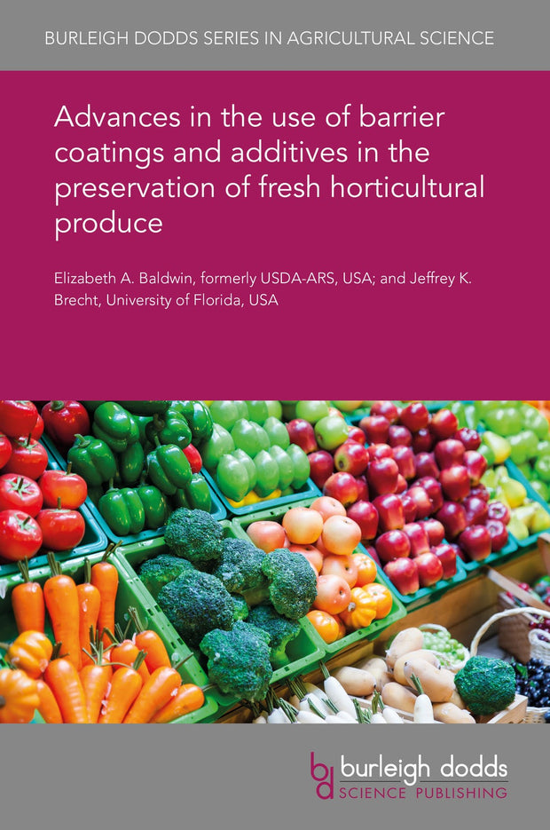 Cover image for Advances in the use of barrier coatings and additives in the preservation of fresh horticultural produce, isbn: 9781838799885