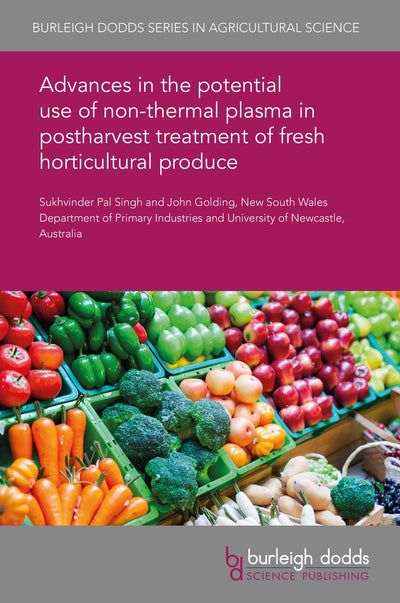 Cover image for Advances in the potential use of non-thermal plasma in postharvest treatment of fresh horticultural produce, isbn: 9781838799946