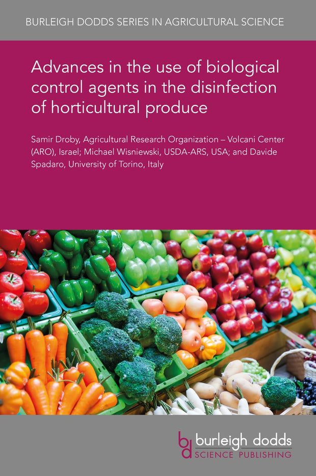Cover image for Advances in the use of biological control agents in the disinfection of horticultural produce, isbn: 9781838799960