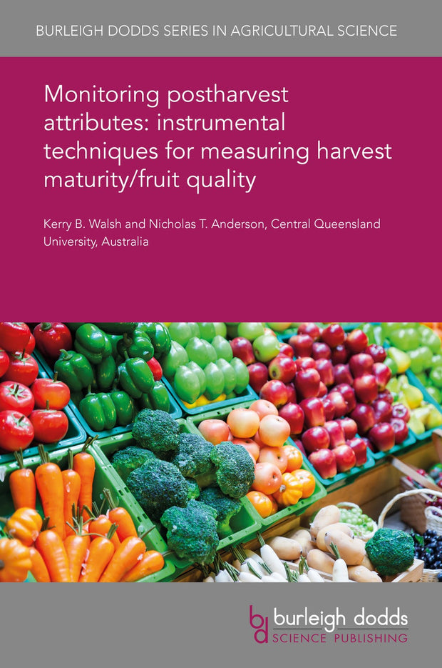 Cover image for Monitoring postharvest attributes: instrumental techniques for measuring harvest maturity/fruit quality, isbn: 9781838799977
