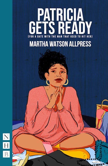 Book cover image for Patricia Gets Ready (for a date with the man that used to hit her) ISBN: 9781839040900