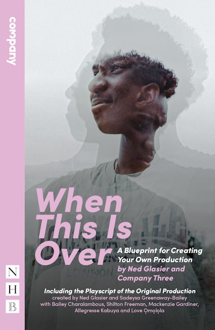 Book cover image for When This Is Over: A Blueprint for Creating Your Own Production, and the Original Playscript ISBN: 9781839042577