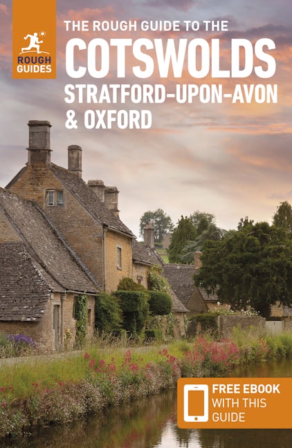 Book cover image for The Rough Guide to the Cotswolds, Stratford-upon-Avon and Oxford: Travel Guide with eBook ISBN: 9781839059728