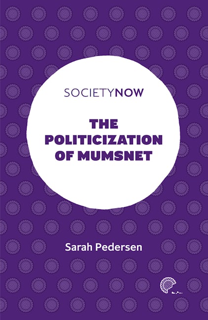 Book cover image for The Politicization of Mumsnet ISBN: 9781839094712
