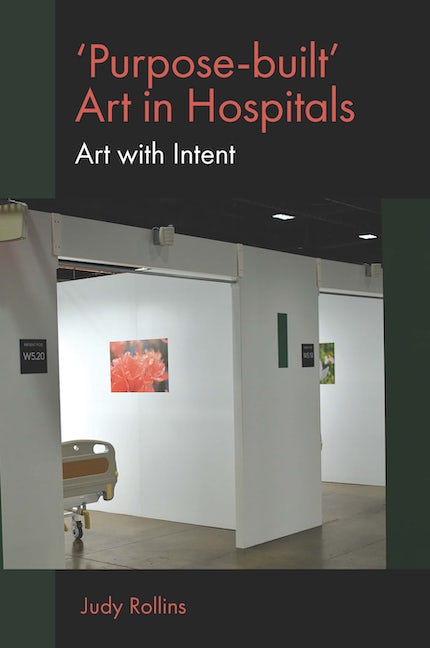 Book cover image for 'Purpose-built’ Art in Hospitals ISBN: 9781839096839