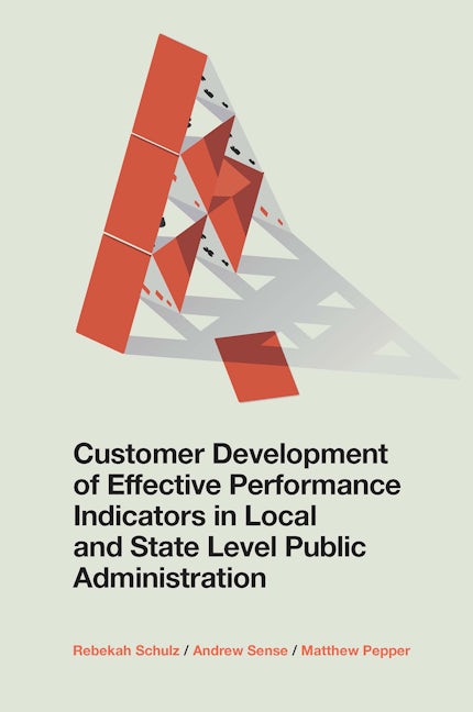 Book cover image for Customer Development of Effective Performance Indicators in Local and State Level Public Administration ISBN: 9781839821493