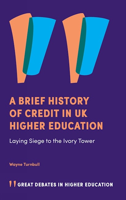 Book cover image for A Brief History of Credit in UK Higher Education ISBN: 9781839821714
