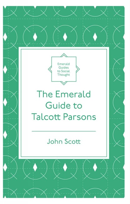 Book cover image for The Emerald Guide to Talcott Parsons ISBN: 9781839826573