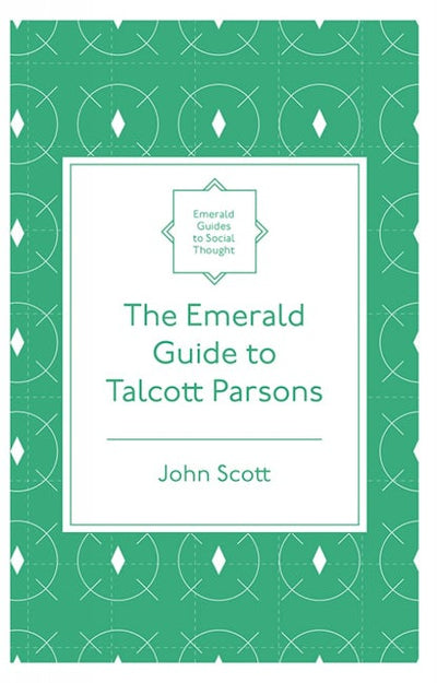 The Emerald Guide to Talcott Parsons