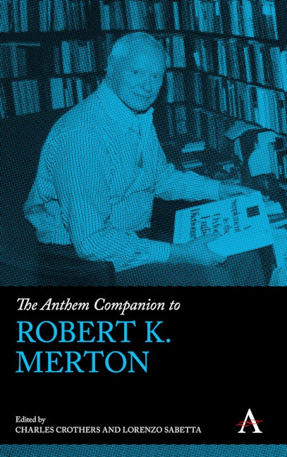 Book cover image for The Anthem Companion to Robert K. Merton ISBN: 9781839981166