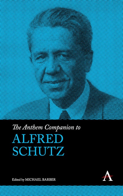 Book cover image for The Anthem Companion to Alfred Schutz ISBN: 9781839983672
