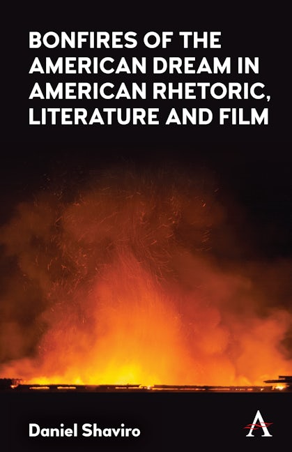 Book cover image for Bonfires of the American Dream in American Rhetoric, Literature and Film ISBN: 9781839983825