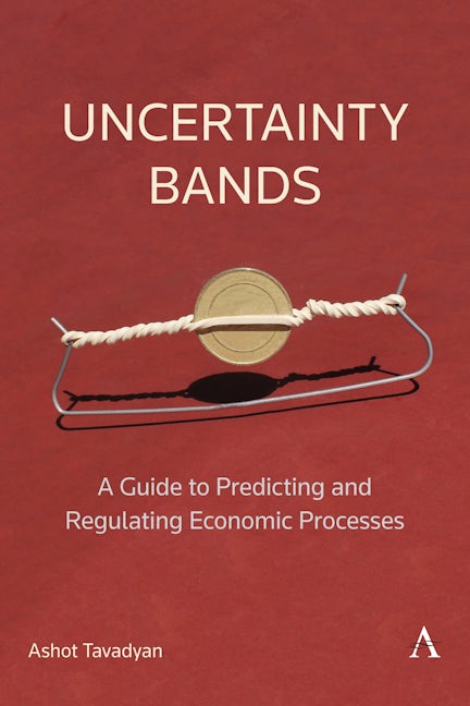 Book cover image for Uncertainty Bands: A Guide to Predicting and Regulating Economic Processes ISBN: 9781839983986