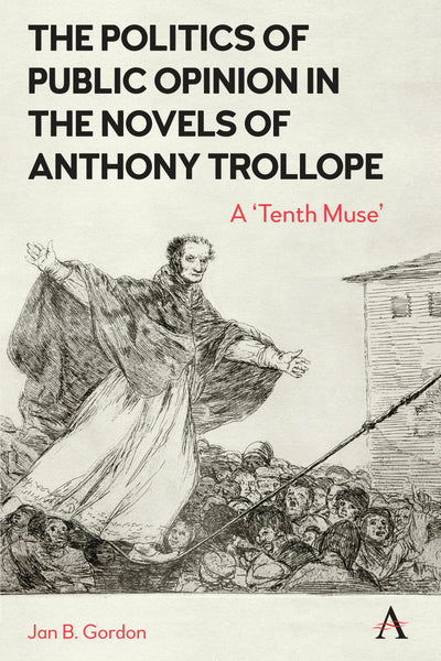 Cover image for The Politics of Public Opinion in the Novels of Anthony Trollope, isbn: 9781839986932