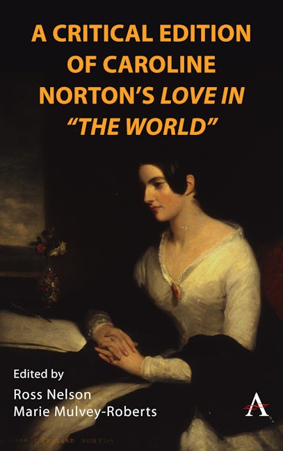 Book cover image for A Critical Edition of Caroline Norton's Love in "The World" ISBN: 9781839987281