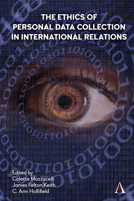 Book cover image for The Ethics of Personal Data Collection in International Relations ISBN: 9781839988127