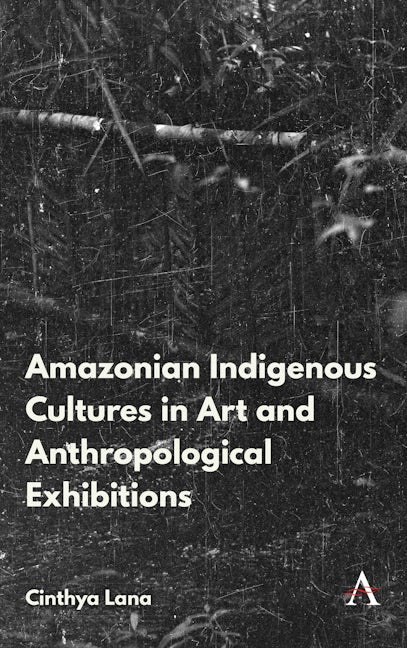 Book cover image for Amazonian Indigenous Cultures in Art and Anthropological Exhibitions ISBN: 9781839991554
