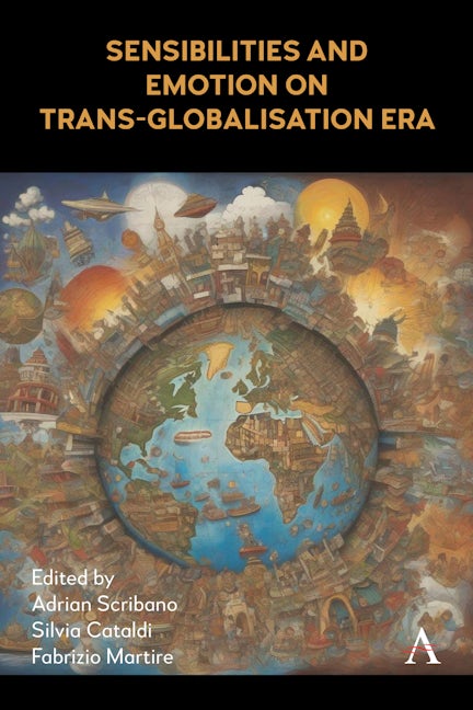 Book cover image for Sensibilities and Emotion on Trans-Globalisation Era ISBN: 9781839992438