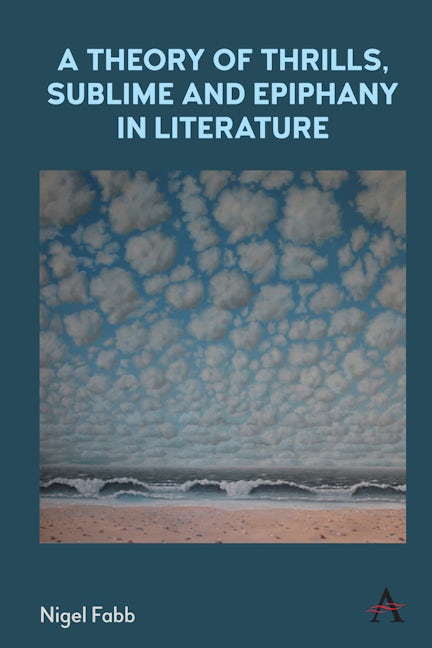 Book cover image for A Theory of Thrills, Sublime and Epiphany in Literature ISBN: 9781839994159