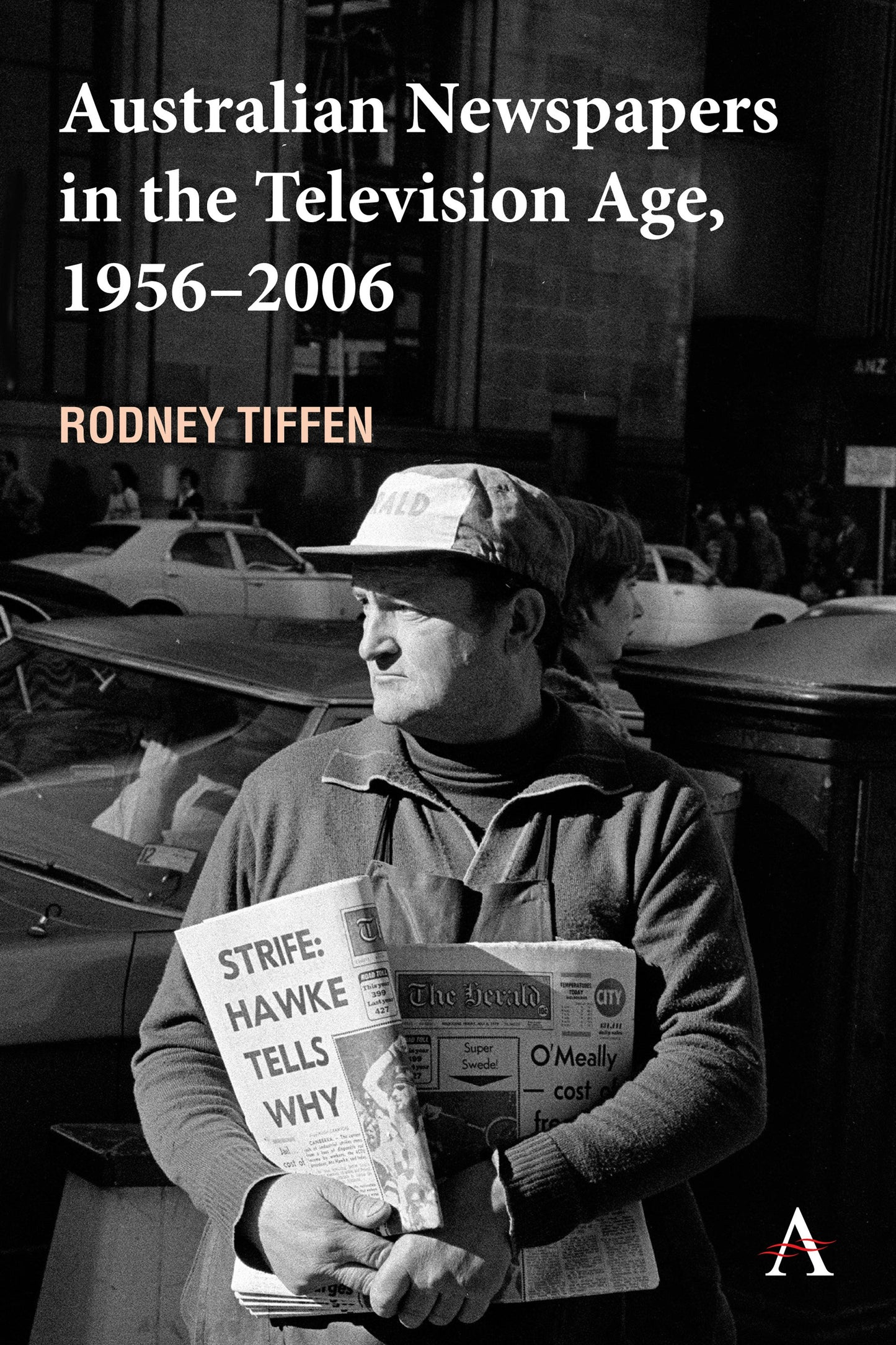 Book cover image for Australian Newspapers in the Television Age, 1956-2006 ISBN: 9781839994913