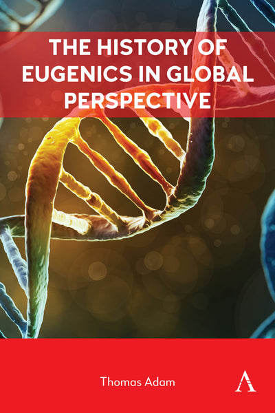 Cover image for The History of Eugenics in Global Perspective, isbn: 9781839996610