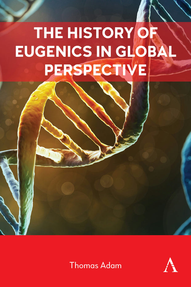 Cover image for The History of Eugenics in Global Perspective, isbn: 9781839996610