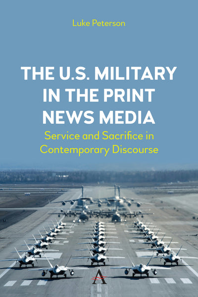 Cover image for The U.S. Military in the Print News Media, isbn: 9781839998003