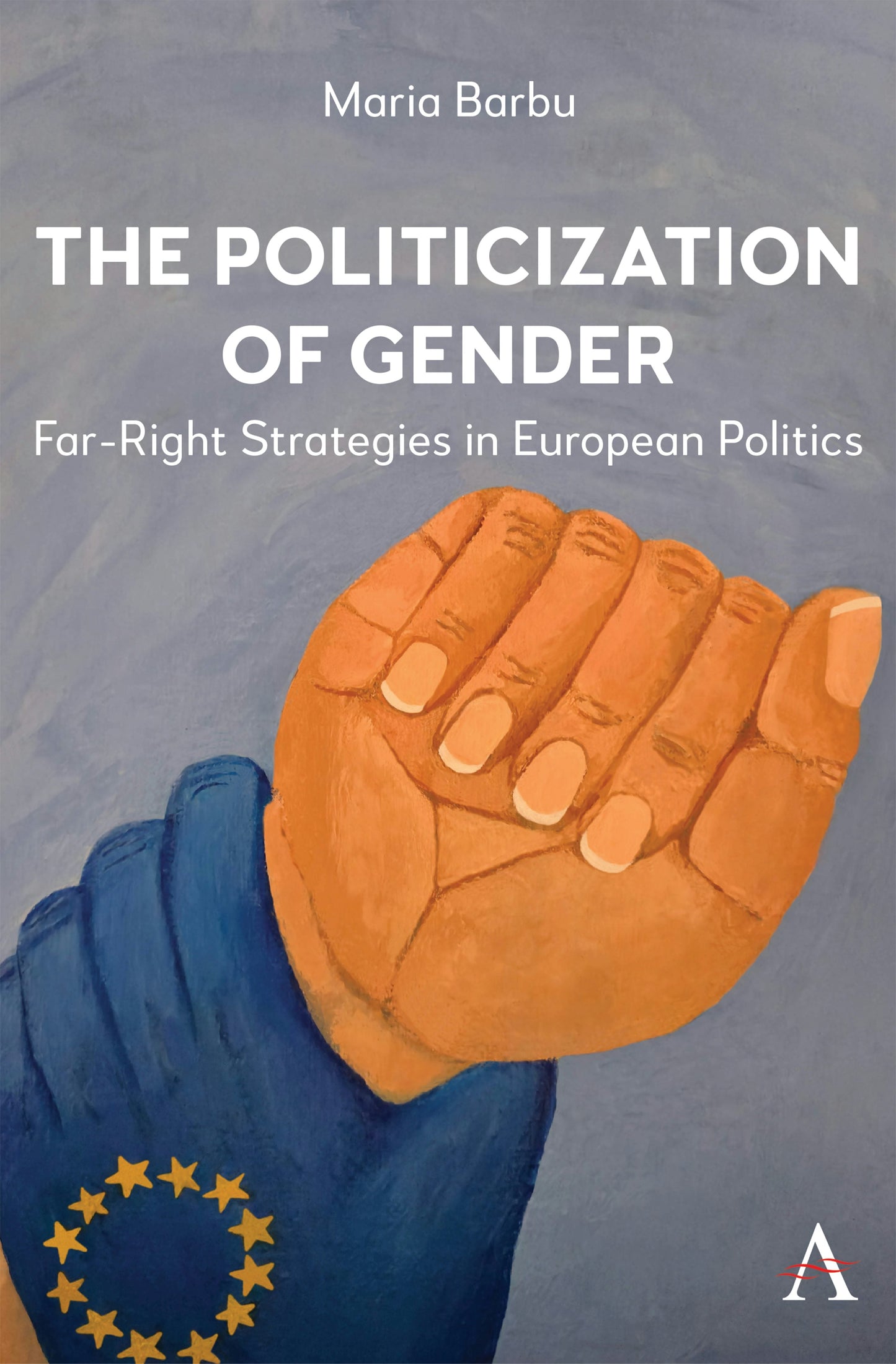 Book cover image for The Politicization of Gender ISBN: 9781839999017