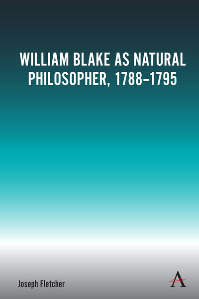 Cover image for William Blake as Natural Philosopher, 1788-1795, isbn: 9781839999444