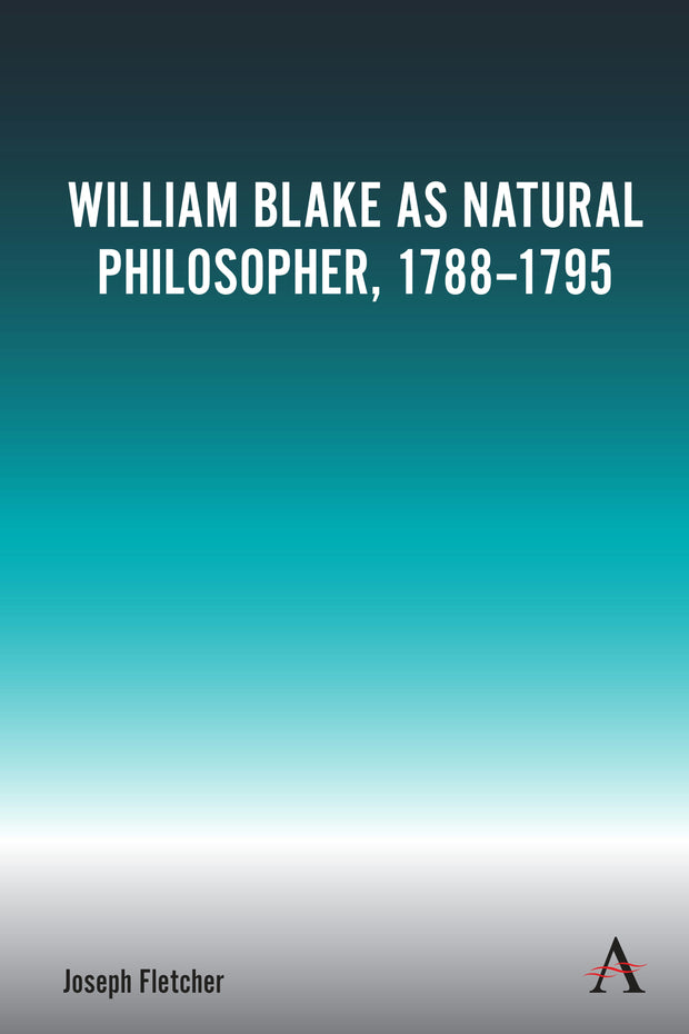 Cover image for William Blake as Natural Philosopher, 1788-1795, isbn: 9781839999444