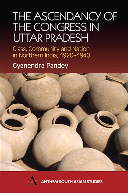 Book cover image for The Ascendancy of the Congress in Uttar Pradesh ISBN: 9781843310570