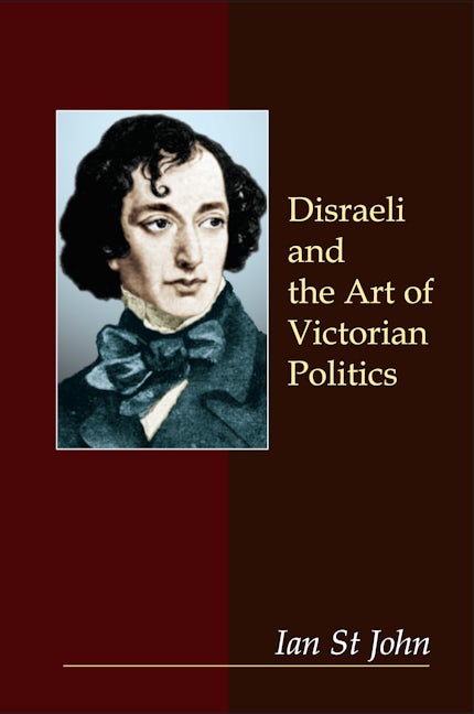 Book cover image for Disraeli and the Art of Victorian Politics ISBN: 9781843311904