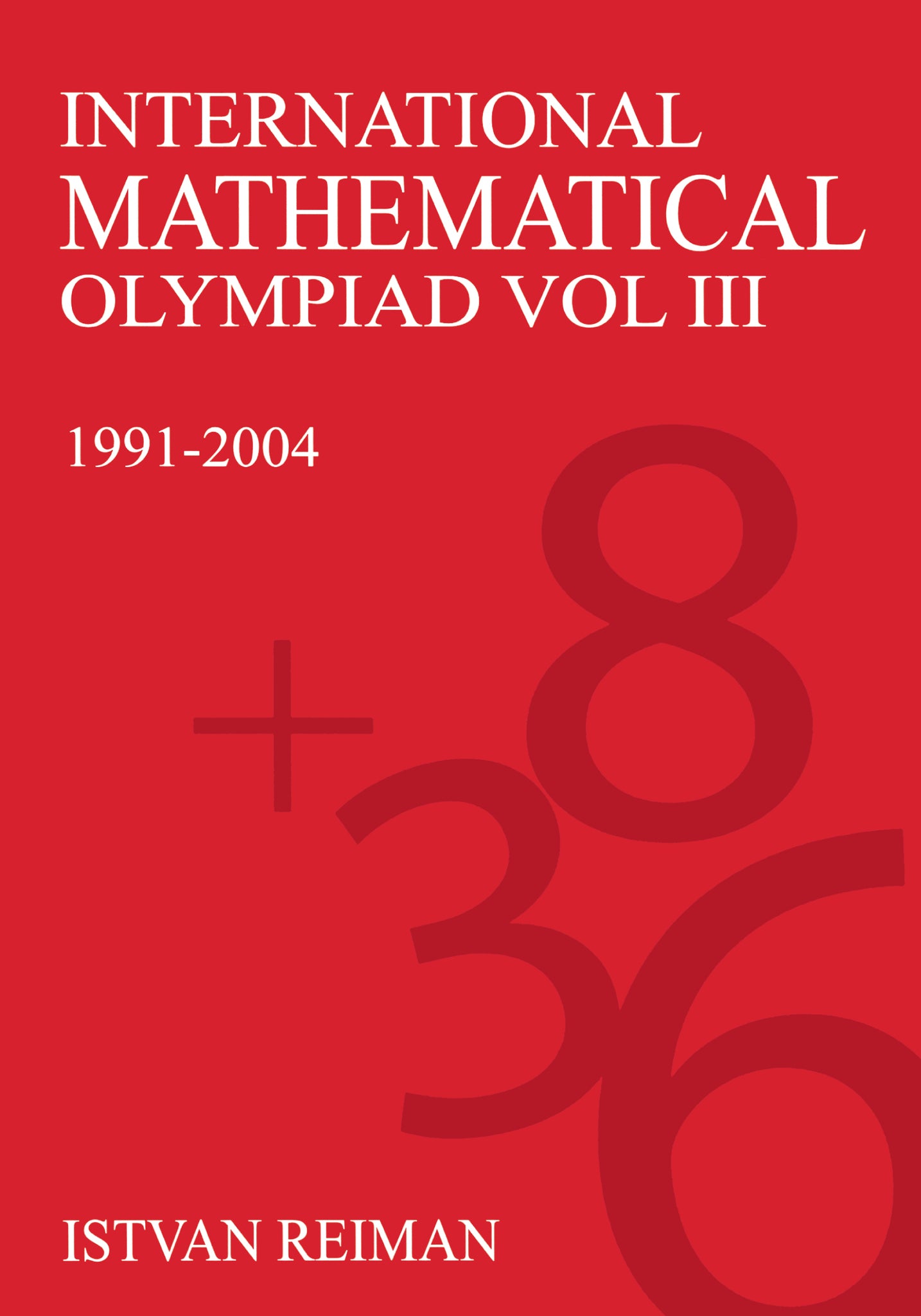 Cover image for International Mathematical Olympiad Volume 3 ISBN 9781843312048