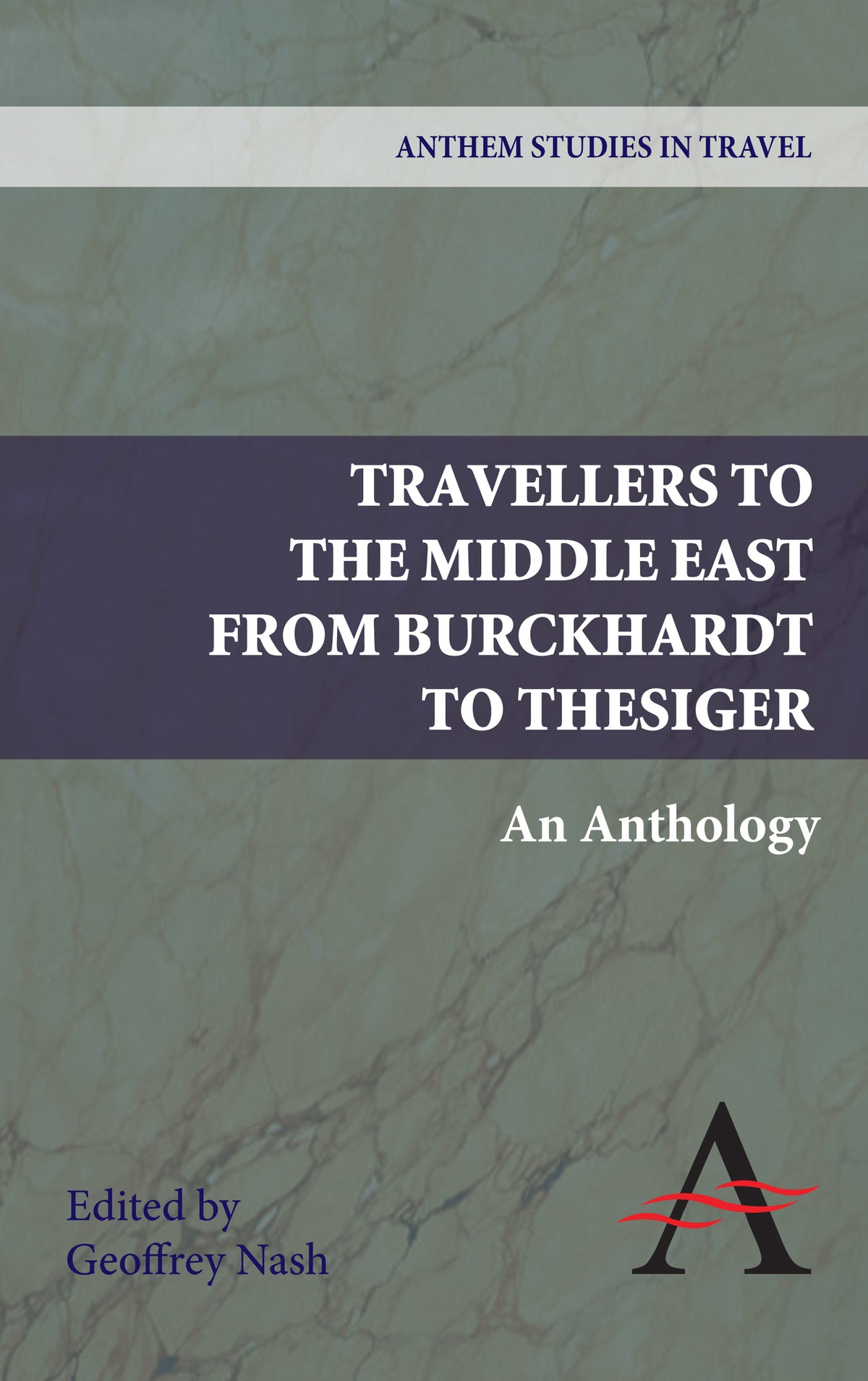 Cover image for Travellers to the Middle East from Burckhardt to Thesiger ISBN 9781843317920
