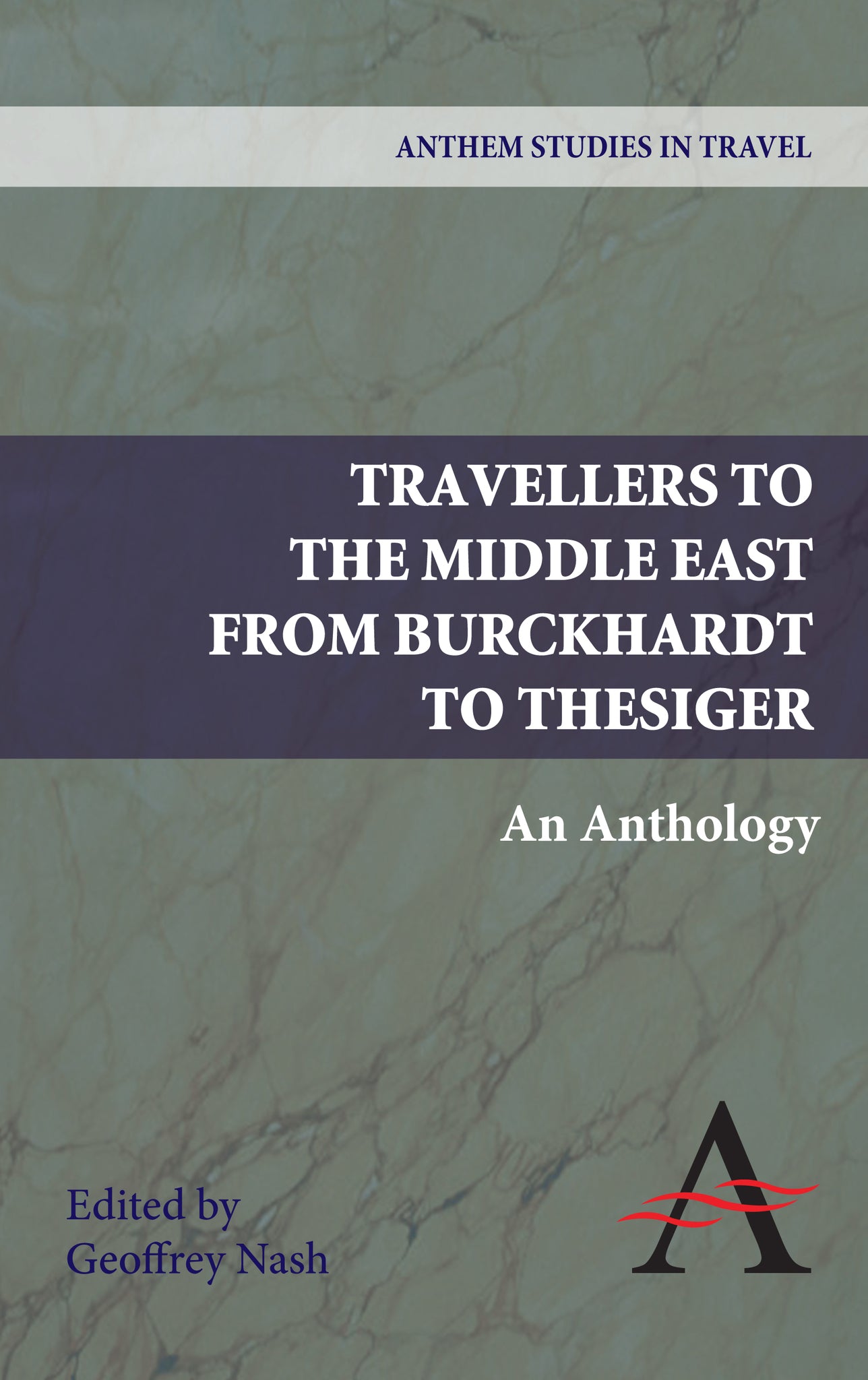 Cover image for Travellers to the Middle East from Burckhardt to Thesiger ISBN 9781843317920