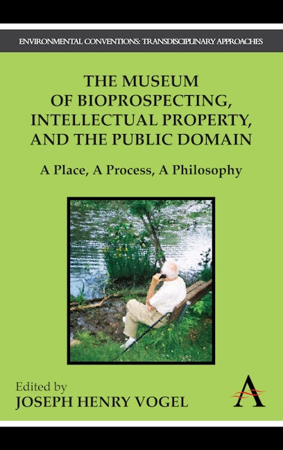 Book cover image for The Museum of Bioprospecting, Intellectual Property, and the Public Domain ISBN: 9781843318620
