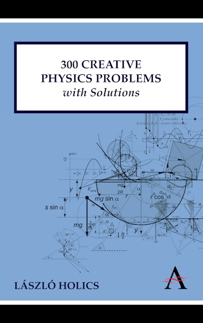 300 Creative Physics Problems with Solutions