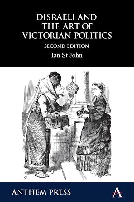 Disraeli and the Art of Victorian Politics