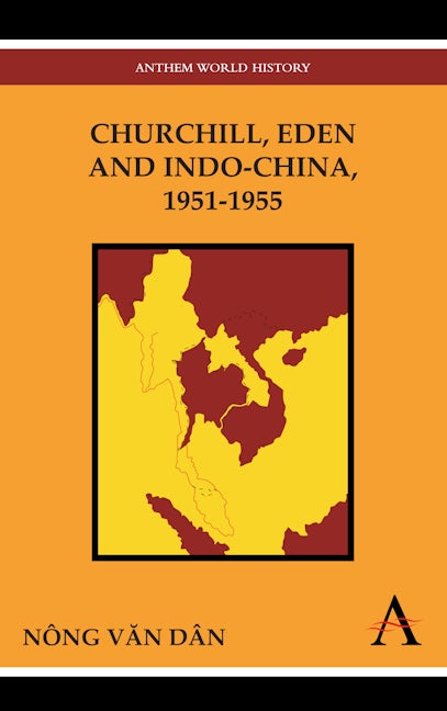 Book cover image for Churchill, Eden and Indo-China, 1951-1955 ISBN: 9781843318774