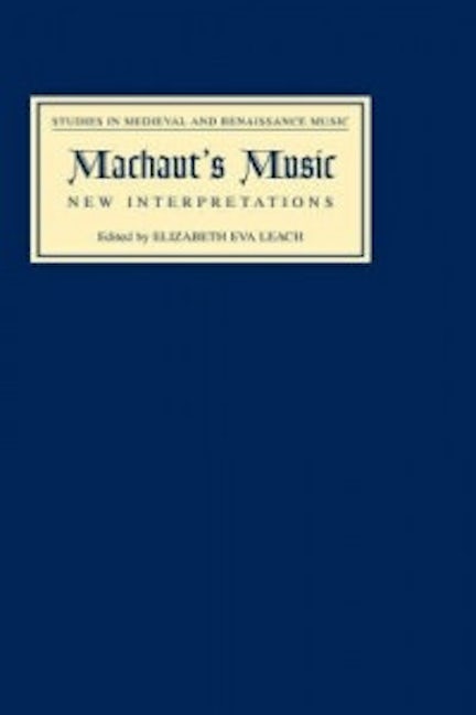 Book cover image for Machaut's Music: New Interpretations ISBN: 9781843830160