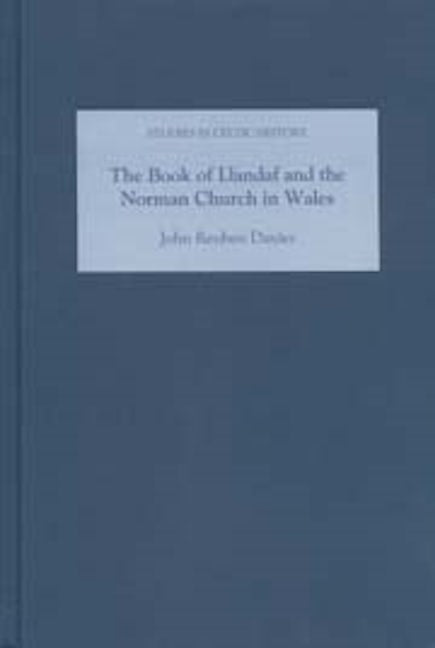 Book cover image for The Book of Llandaf and the Norman Church in Wales ISBN: 9781843830245