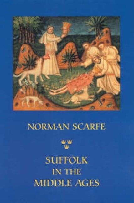 Book cover image for Suffolk in the Middle Ages ISBN: 9781843830689