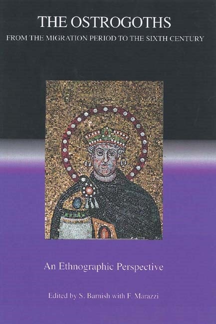 Book cover image for The Ostrogoths from the Migration Period to the Sixth Century ISBN: 9781843830740