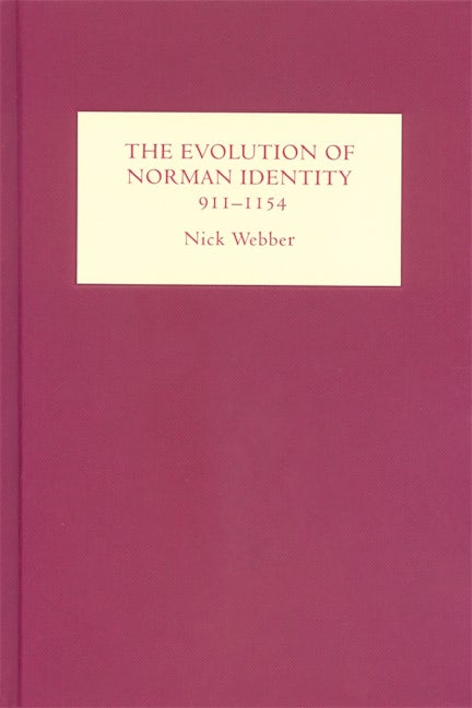 The Evolution of Norman Identity, 911-1154