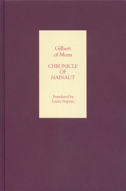 Book cover image for Chronicle of Hainaut by Gilbert of Mons ISBN: 9781843831204