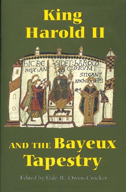 Book cover image for King Harold II and the Bayeux Tapestry ISBN: 9781843831242