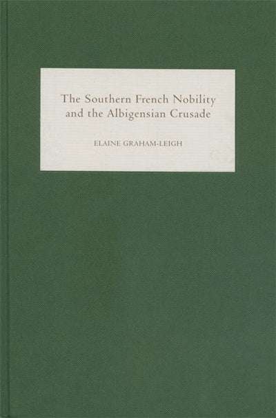 The Southern French Nobility and the Albigensian Crusade