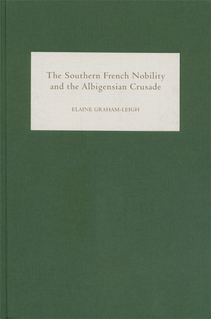 The Southern French Nobility and the Albigensian Crusade