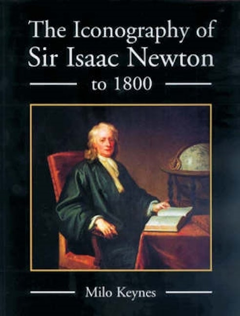 Book cover image for The Iconography of Sir Isaac Newton to 1800 ISBN: 9781843831334